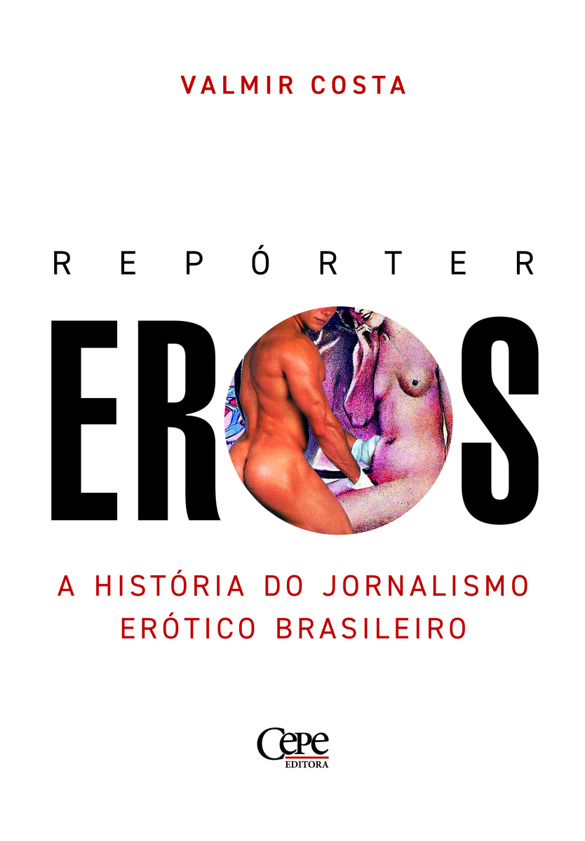 Capa do livro Repórter Eros: A História do Jornalismo Erótico Brasileiro (Foto: Reprodução)