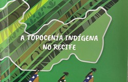 Livro Topocenia indgena no Recife resgata a contribuio dos povos originrios