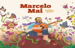 'Sonho de Mato', primeiro disco autoral de Marcelo Mai, estreia nas principais plataformas digitais (Crédito: Reprodução)