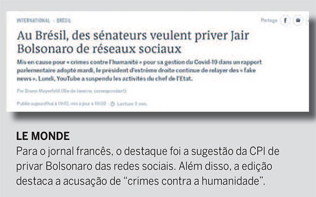 Le Monde
Para o jornal francs, o destaque foi a sugesto da CPI de privar Bolsonaro das redes sociais. Alm disso, a edio destaca a acusao de "crimes contra a humanidade" (Reproduo)